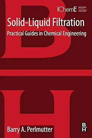 Solid-Liquid Filtration: Practical Guides in Chemical Engineering